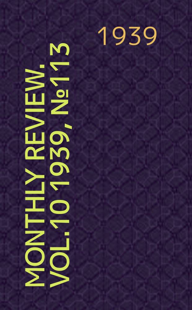 Monthly review. Vol.10 1939, №113