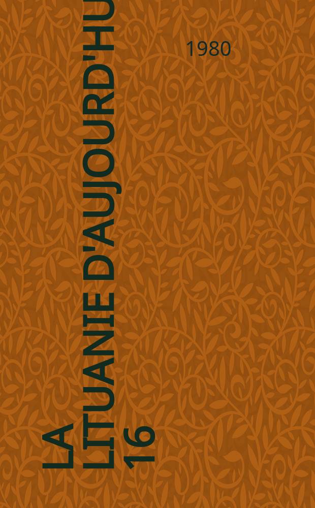 La Lituanie d'aujourd'hui. 16 : La Lituanie Soviétique fête son quarantième anniversaire