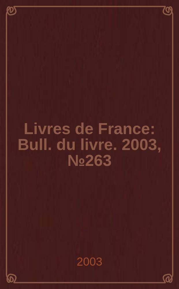Livres de France : Bull. du livre. 2003, №263