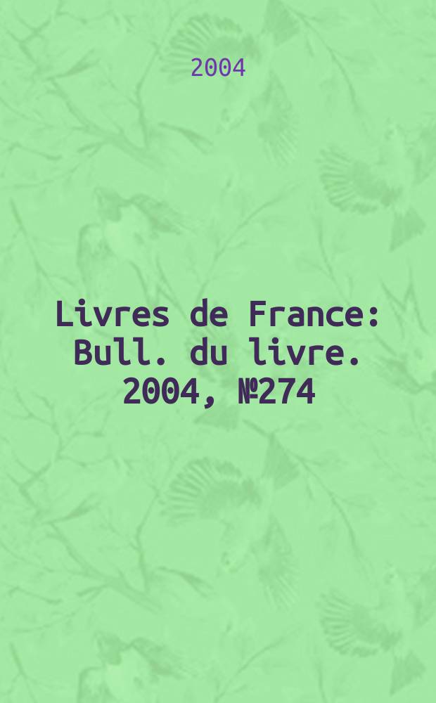 Livres de France : Bull. du livre. 2004, №274