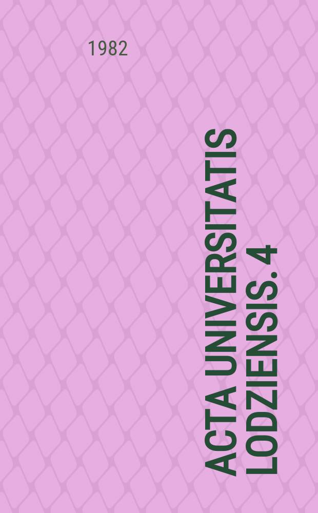 Acta Universitatis Lodziensis. 4 : (Podstawy i zachowania pracownicze)