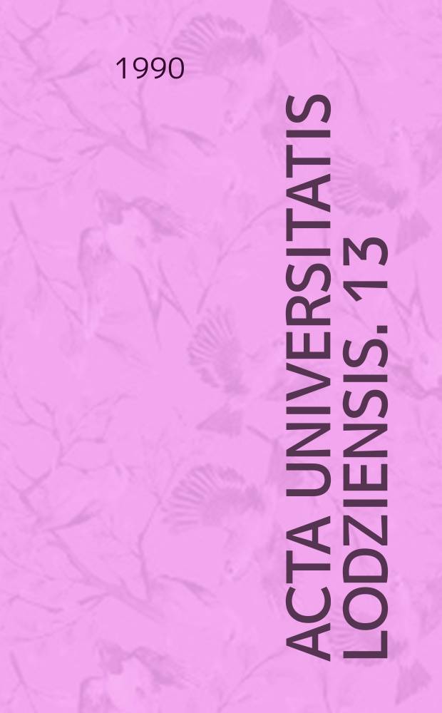 Acta Universitatis Lodziensis. 13 : (Dydaktyka fizyki)