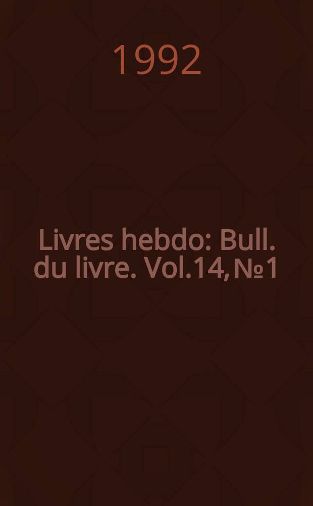 Livres hebdo : Bull. du livre. Vol.14, №1