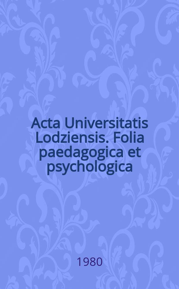 Acta Universitatis Lodziensis. Folia paedagogica et psychologica