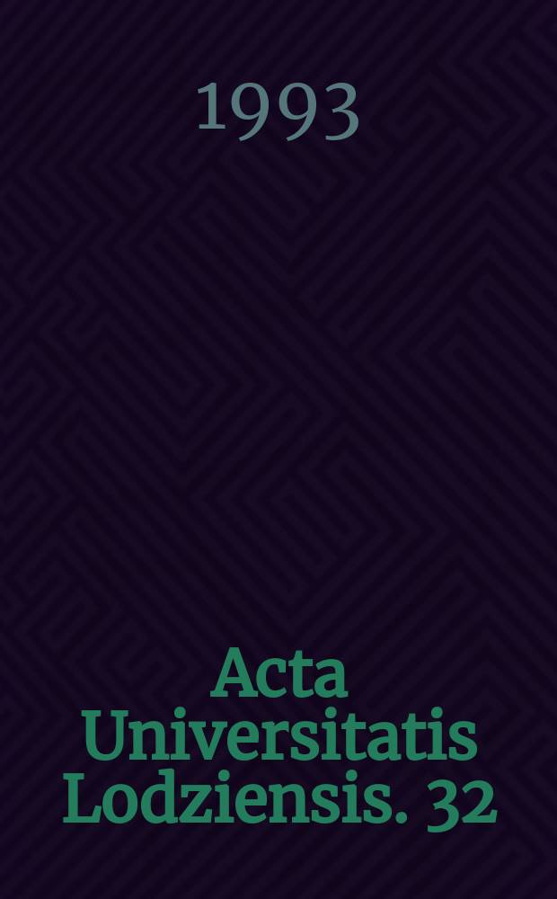 Acta Universitatis Lodziensis. 32 : (Wybrane zagadnienia z psychologii procesów poznawczych osobowości, stosunków interpersonalnych oraz neuropsychologii)