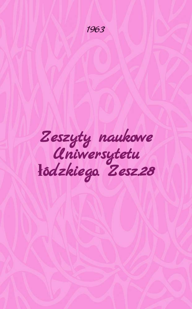 Zeszyty naukowe Uniwersytetu łódzkiego. Zesz.28 : (Prawo)