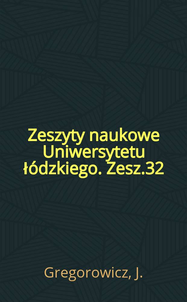 Zeszyty naukowe Uniwersytetu ł&oacute;dzkiego. Zesz.32 : Z problem&oacute;w logicznych stosowania prawa