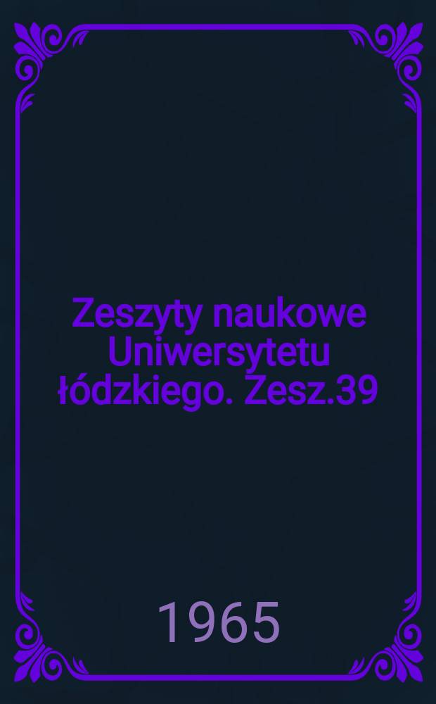 Zeszyty naukowe Uniwersytetu łódzkiego. Zesz.39 : (W czterechsetletnia rocznice urodzin Williama Szekspira)