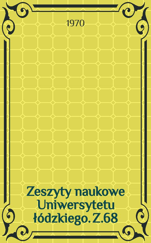 Zeszyty naukowe Uniwersytetu ł&oacute;dzkiego. Z.68 : (Filozofia)