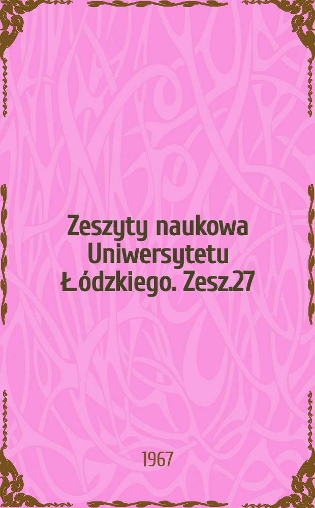 Zeszyty naukowa Uniwersytetu Łódzkiego. Zesz.27 : (Fizyka)