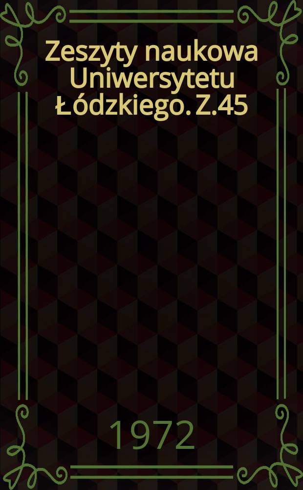 Zeszyty naukowa Uniwersytetu Ł&oacute;dzkiego. Z.45 : (Fizyka)