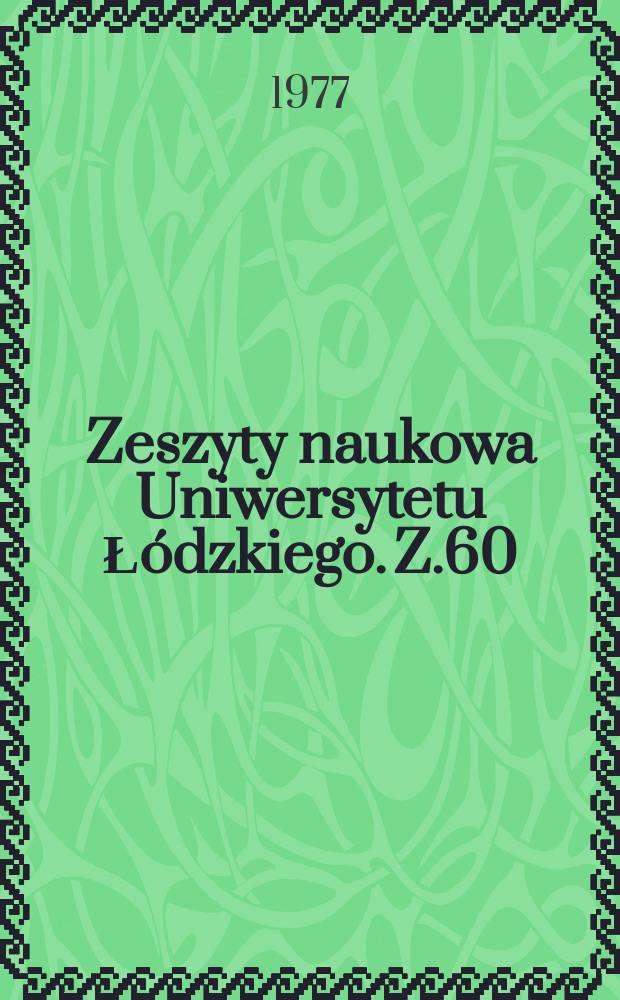 Zeszyty naukowa Uniwersytetu Łódzkiego. Z.60 : (Fizyka)