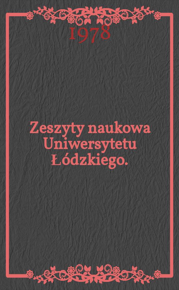Zeszyty naukowa Uniwersytetu Łódzkiego. (Z problematyki studiów zaocznych dla nauczycieli)