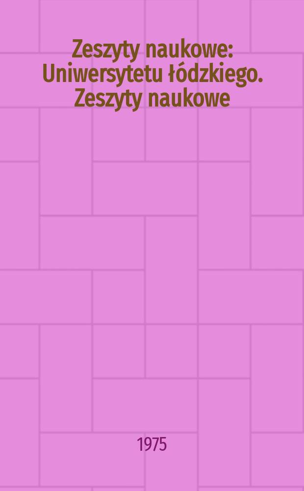 Zeszyty naukowe : Uniwersytetu łódzkiego. Zeszyty naukowe