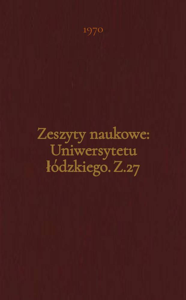 Zeszyty naukowe : Uniwersytetu łódzkiego. Z.27 : (Zespół naukowo-badawczy konsumpcji i obrotu towarowego)