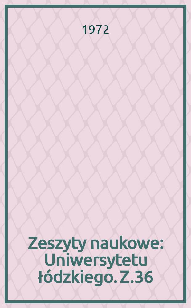 Zeszyty naukowe : Uniwersytetu łódzkiego. Z.36 : (Organizacja i zarządzanie)