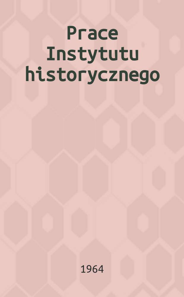 Prace Instytutu historycznego