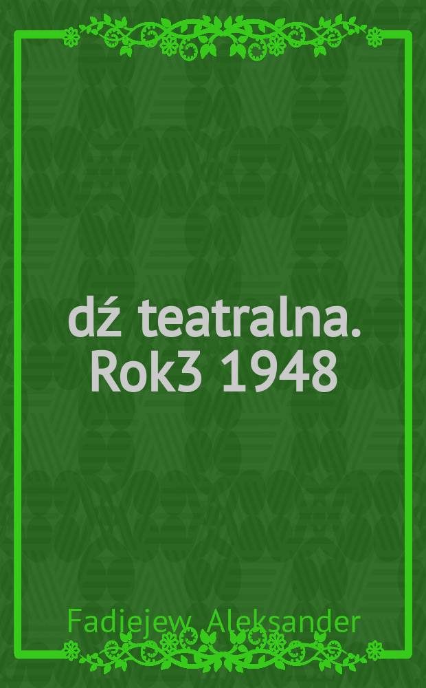 Łódź teatralna. Rok3 1948/1949, №9(27) : Młoda gwardia