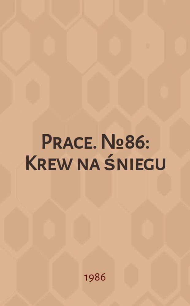 Prace. №86 : Krew na śniegu