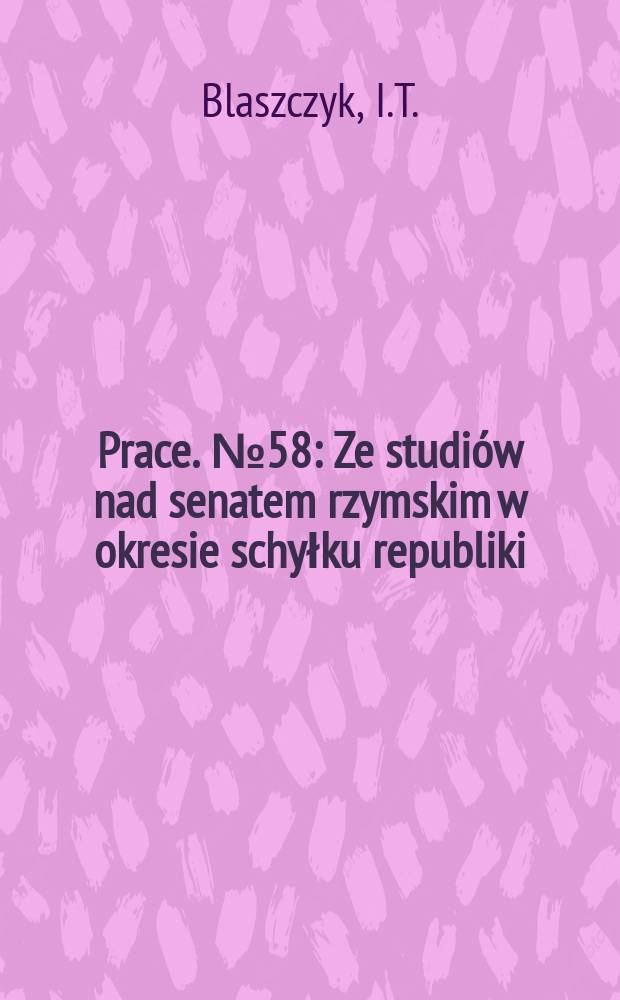 Prace. №58 : Ze studiów nad senatem rzymskim w okresie schyłku republiki