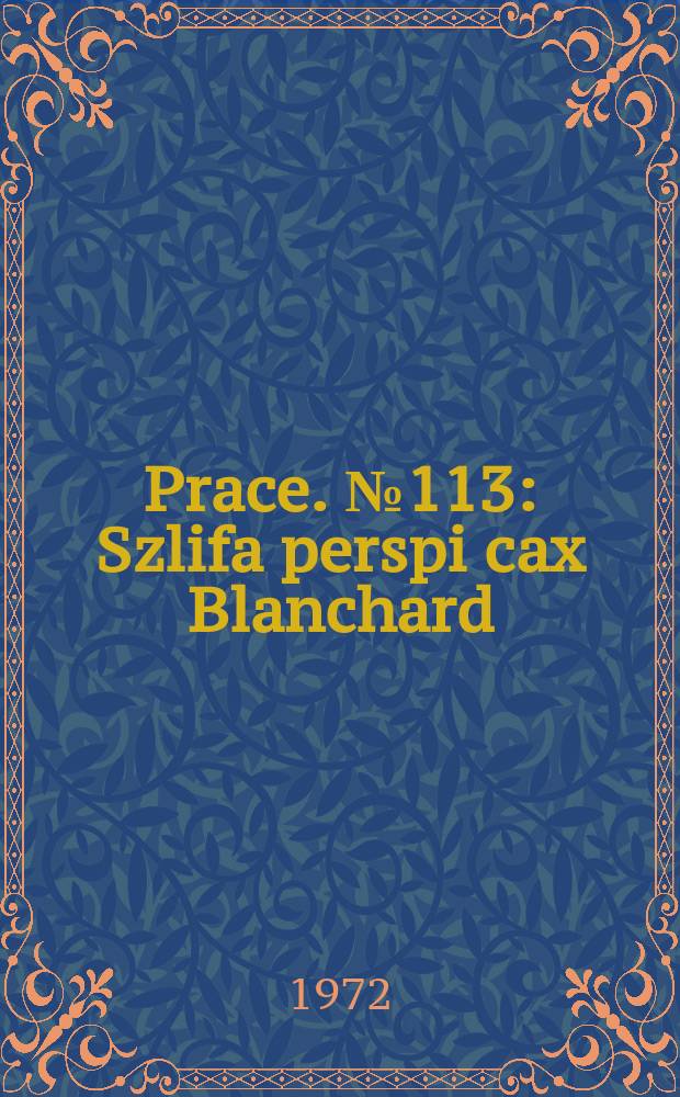 Prace. №113 : Szlifa perspi cax Blanchard (Hirudinea)