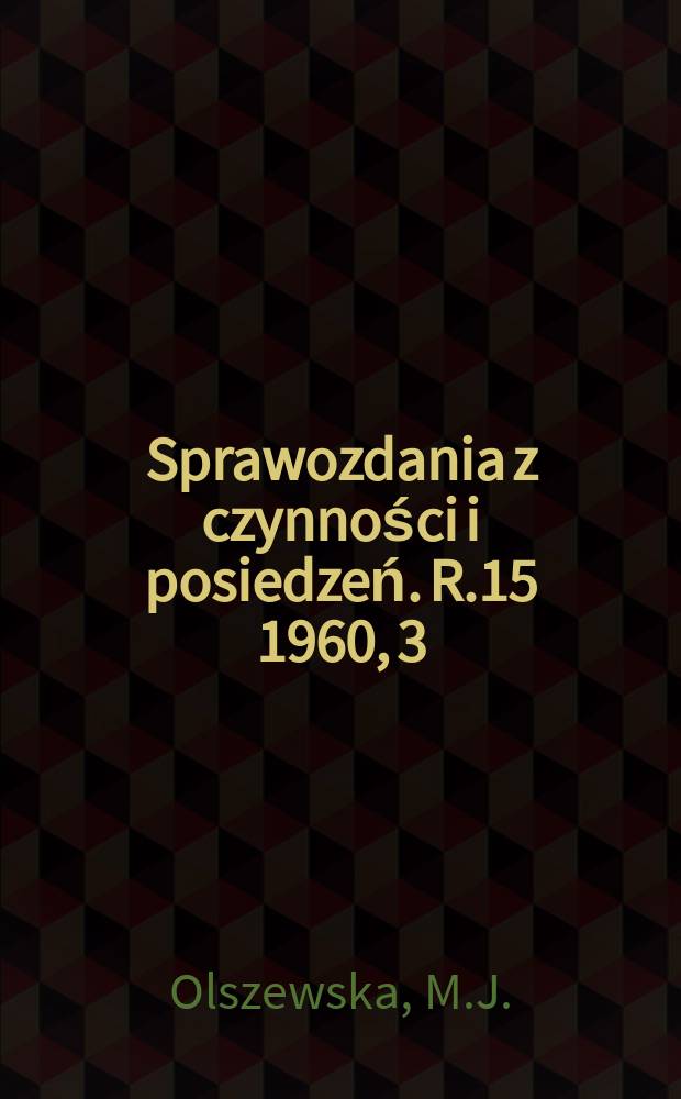 Sprawozdania z czynności i posiedzeń. R.15 1960, 3 : Badania nad cytokinezą
