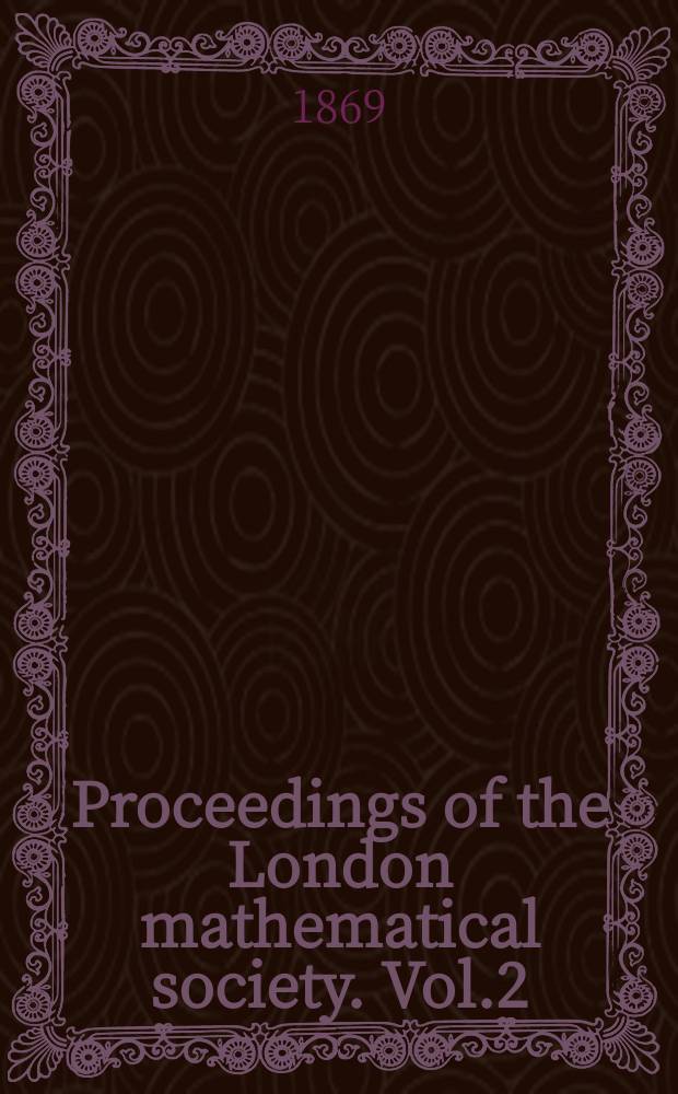 Proceedings of the London mathematical society. Vol.2 : nov. 1866 - nov. 1869