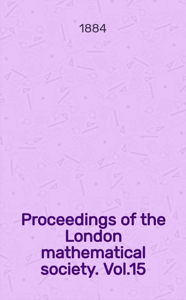 Proceedings of the London mathematical society. Vol.15 : nov. 1883 - nov. 1884