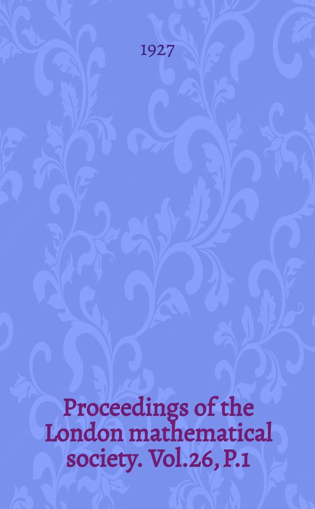 Proceedings of the London mathematical society. Vol.26, P.1