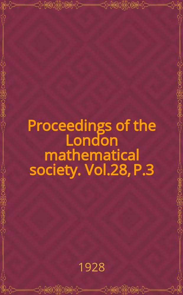 Proceedings of the London mathematical society. Vol.28, P.3