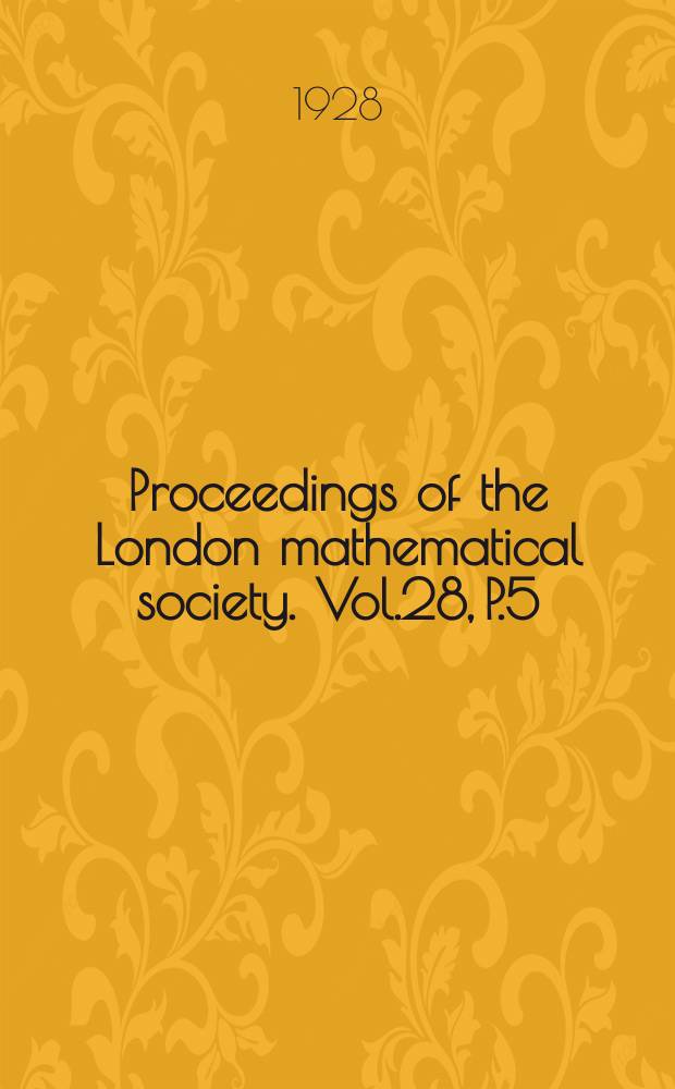 Proceedings of the London mathematical society. Vol.28, P.5