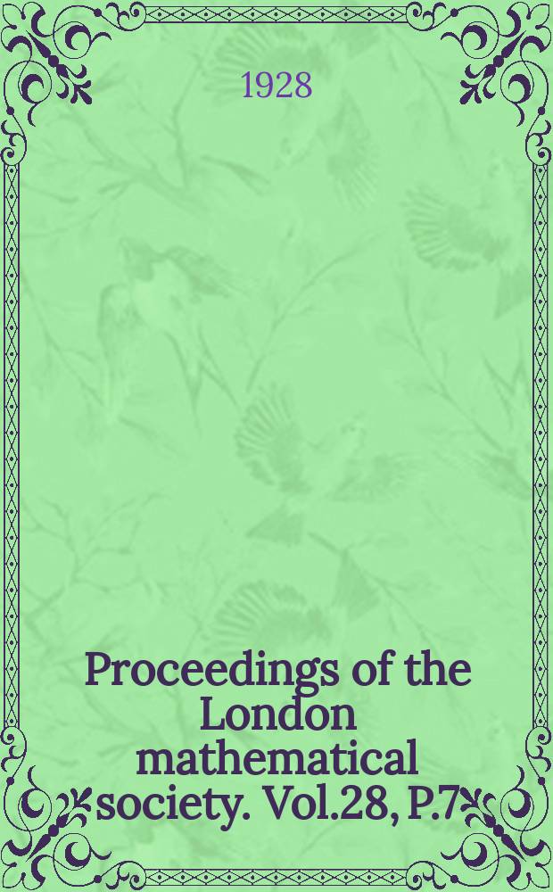 Proceedings of the London mathematical society. Vol.28, P.7