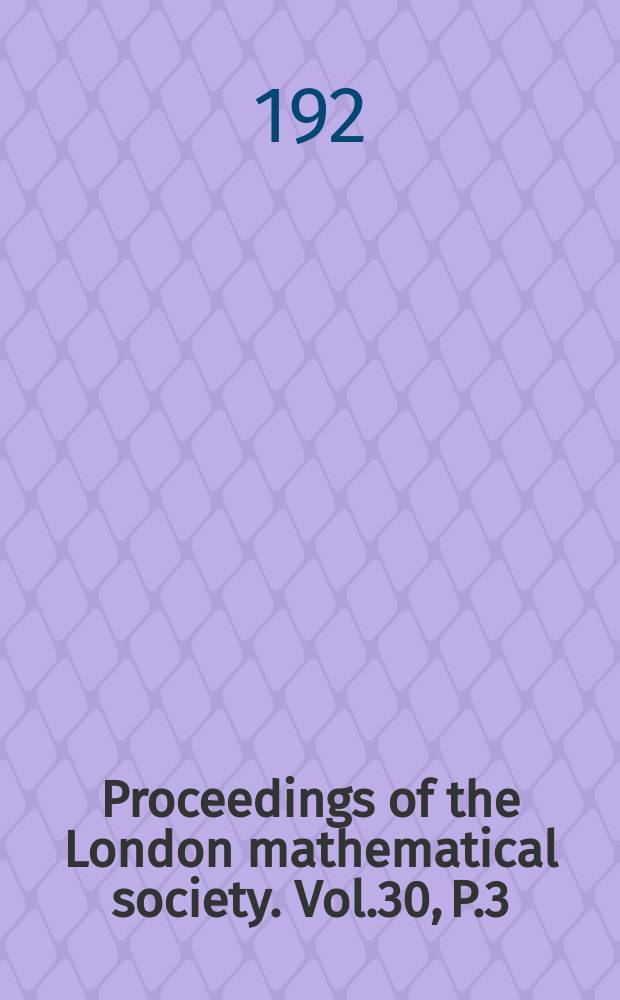 Proceedings of the London mathematical society. Vol.30, P.3