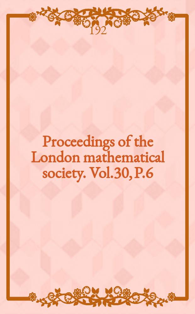 Proceedings of the London mathematical society. Vol.30, P.6