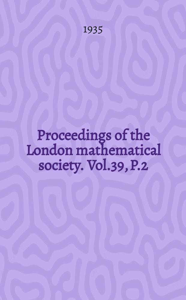 Proceedings of the London mathematical society. Vol.39, P.2
