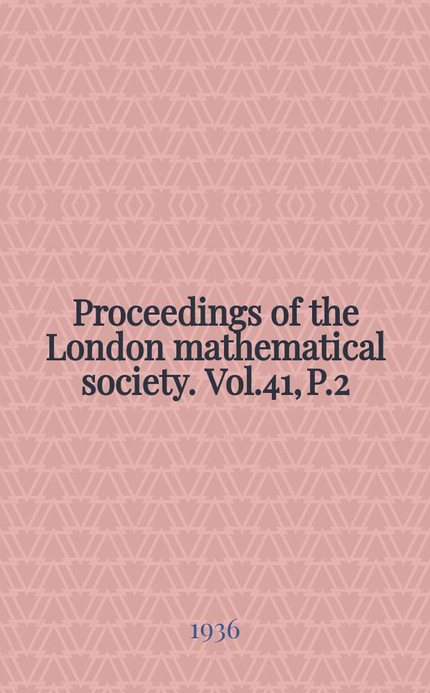 Proceedings of the London mathematical society. Vol.41, P.2