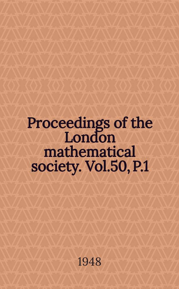 Proceedings of the London mathematical society. Vol.50, P.1