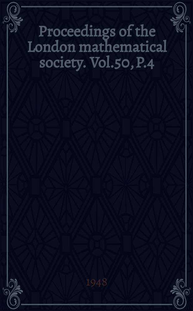 Proceedings of the London mathematical society. Vol.50, P.4