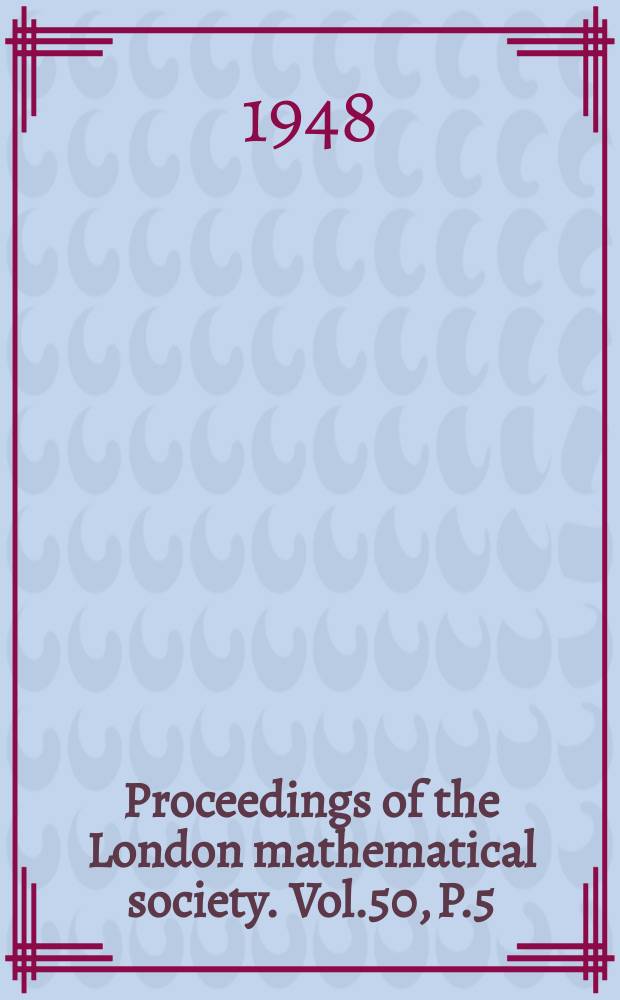 Proceedings of the London mathematical society. Vol.50, P.5
