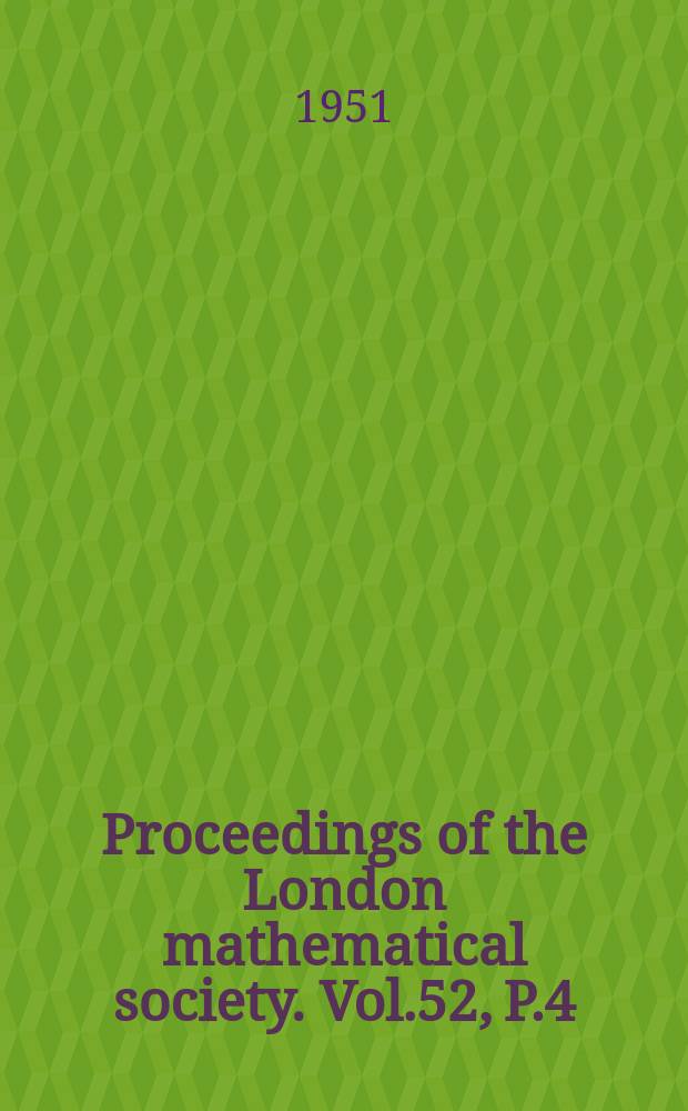 Proceedings of the London mathematical society. Vol.52, P.4
