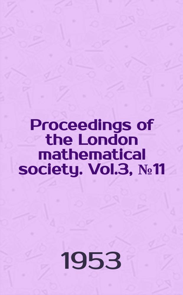 Proceedings of the London mathematical society. Vol.3, №11