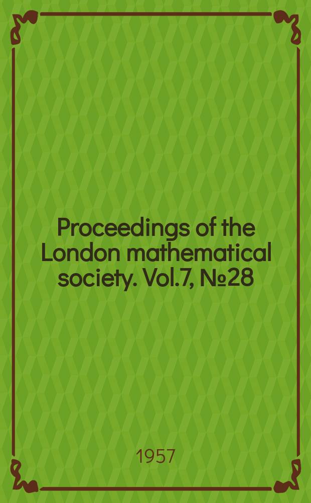 Proceedings of the London mathematical society. Vol.7, №28