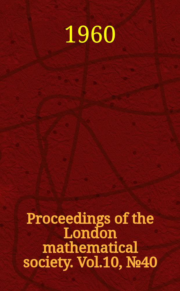 Proceedings of the London mathematical society. Vol.10, №40