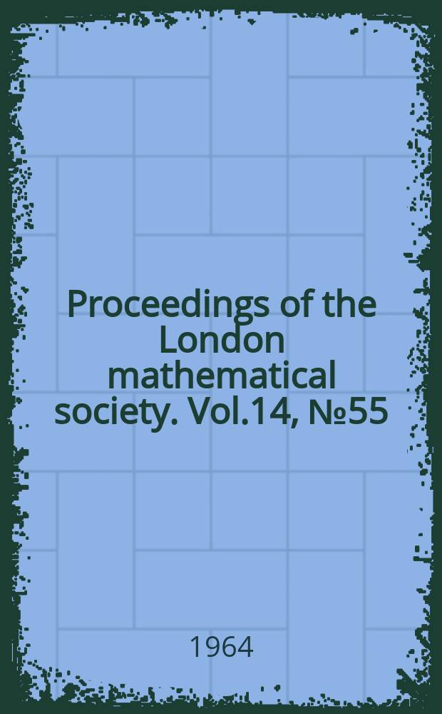 Proceedings of the London mathematical society. Vol.14, №55