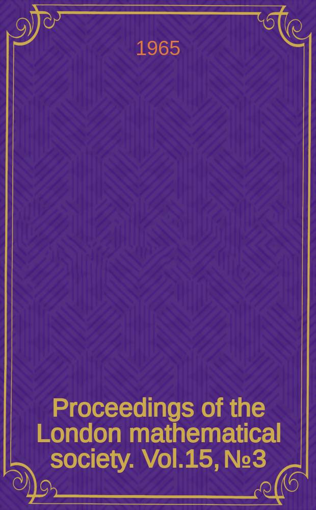 Proceedings of the London mathematical society. Vol.15, №3