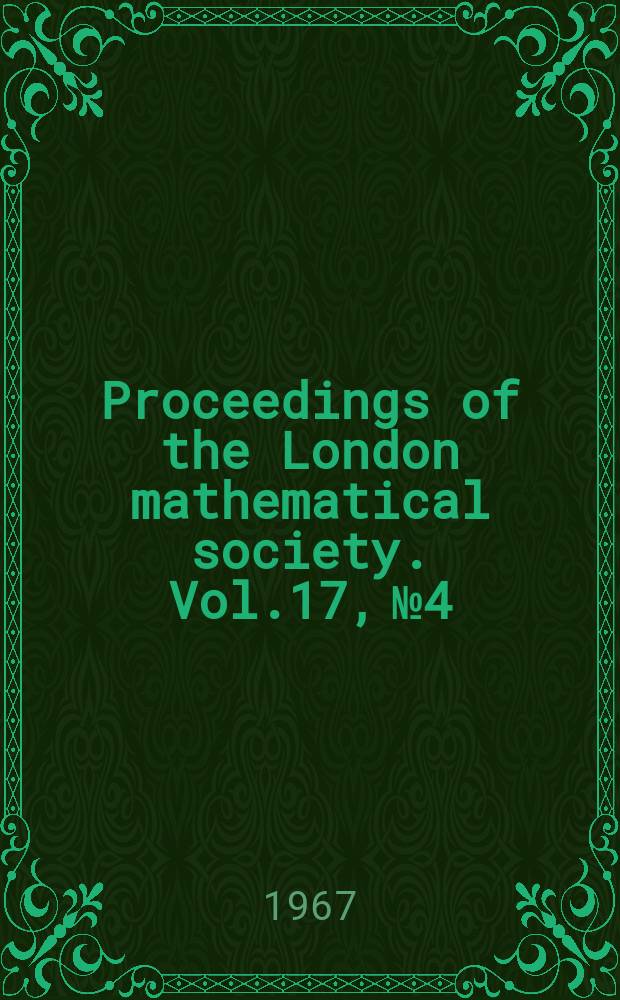 Proceedings of the London mathematical society. Vol.17, №4
