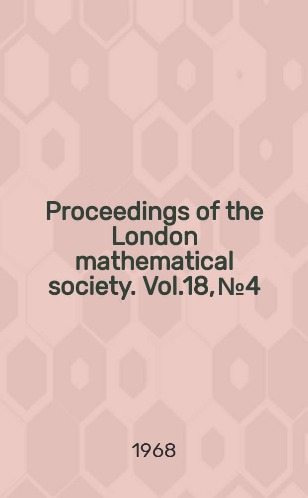 Proceedings of the London mathematical society. Vol.18, №4
