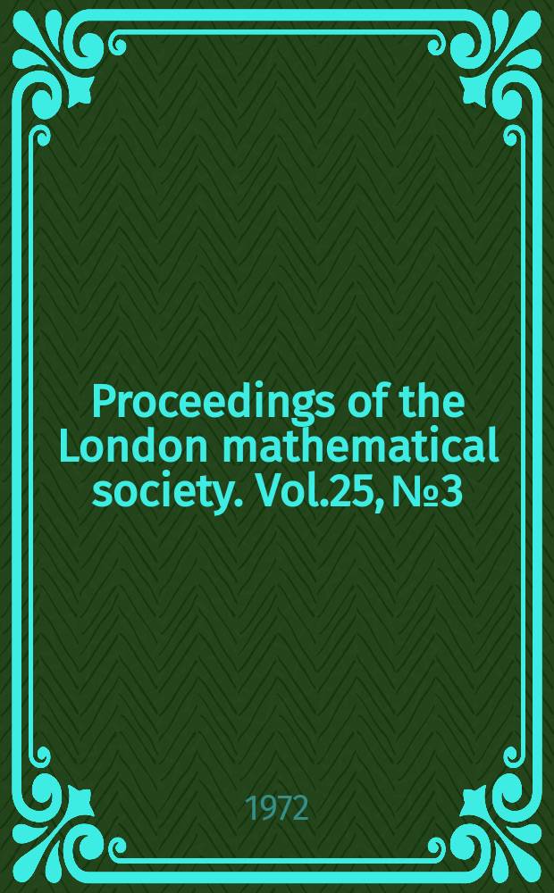 Proceedings of the London mathematical society. Vol.25, №3