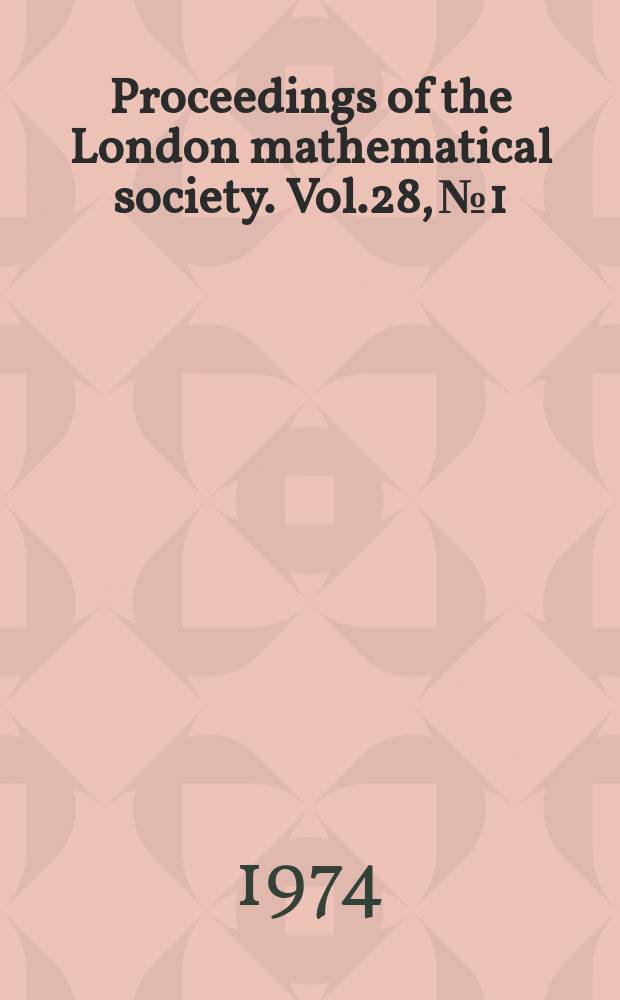 Proceedings of the London mathematical society. Vol.28, №1