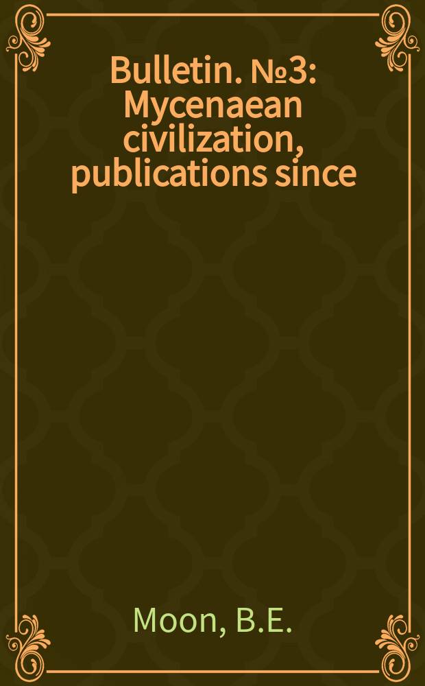 Bulletin. №3 : Mycenaean civilization, publications since